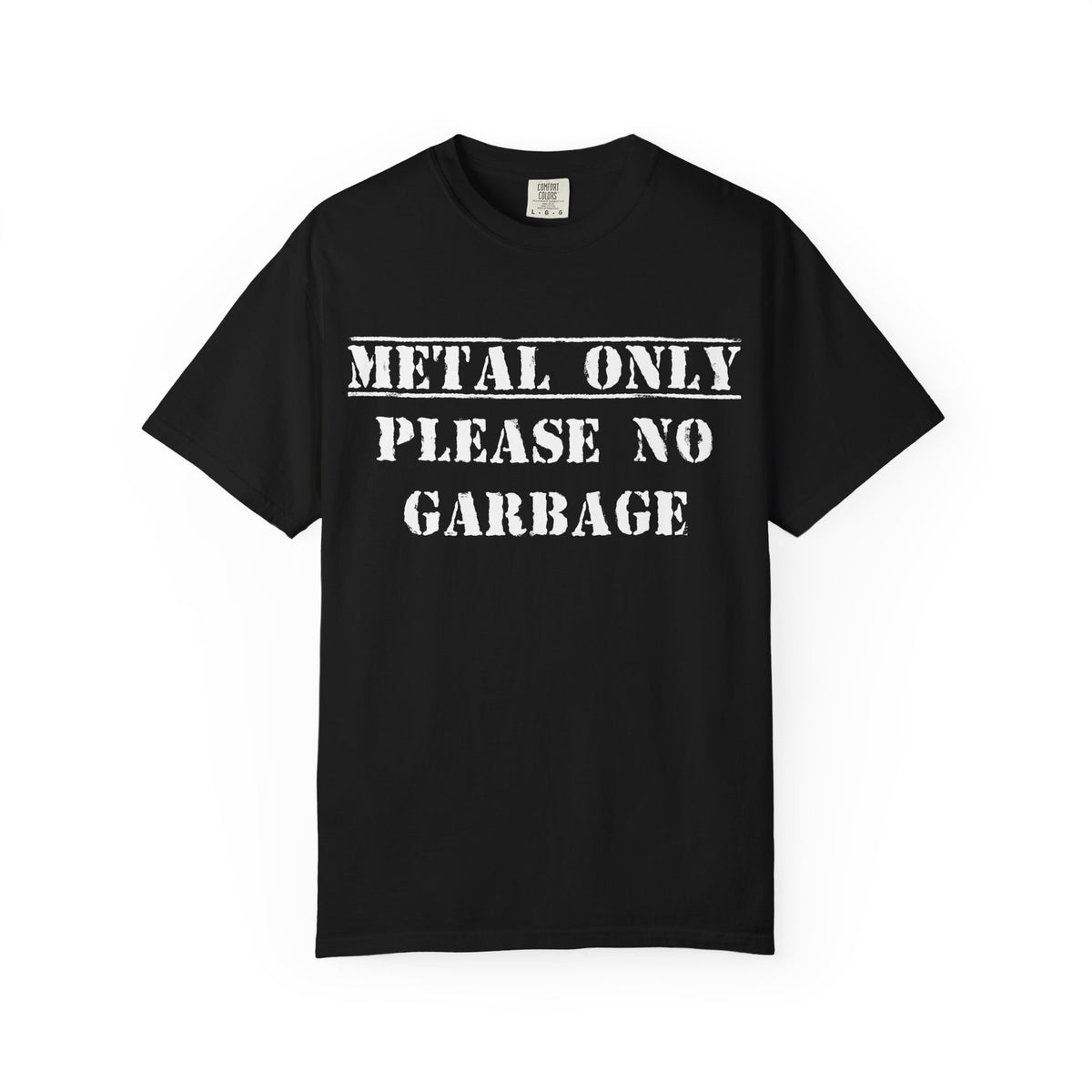 Metal Only Please No Garbage T-shirt | Heavy Metal Band Tee